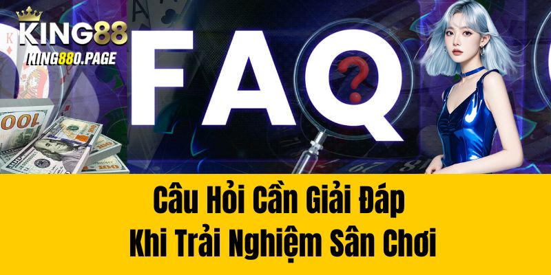 Câu hỏi cần giải đáp khi trải nghiệm sân chơi