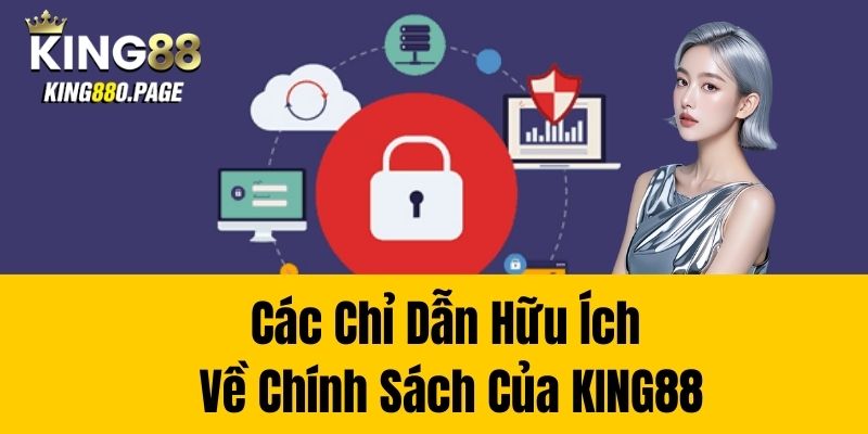 Các chỉ dẫn hữu ích về chính sách của King88