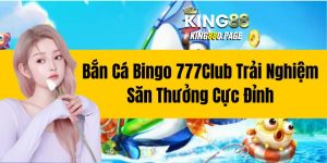 Bắn Cá Bingo 777Club - Trải Nghiệm Săn Thưởng Cực Đỉnh