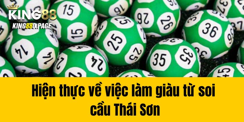 Hiện thực về việc làm giàu từ soi cầu Thái Sơn