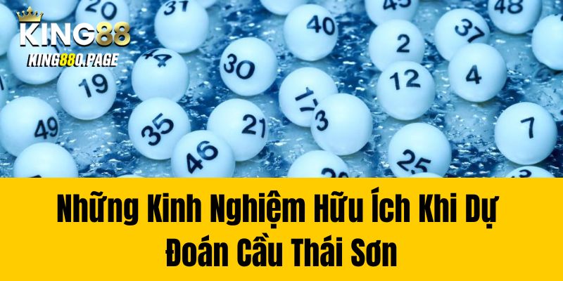 Những Kinh Nghiệm Hữu Ích Khi Dự Đoán Cầu Thái Sơn