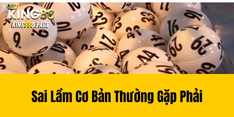 Sai Lầm Cơ Bản Thường Gặp Phải